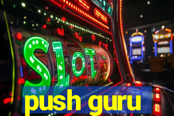 push guru